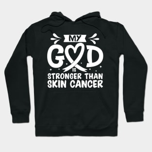 MY God is Stronger Than Skin Cancer Skin Cancer Awareness Hoodie